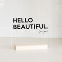 Acrylic Hello Beautiful Reminder