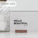 Acrylic Hello Beautiful Reminder